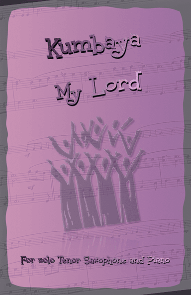Kumbaya My Lord, Gospel Song for Tenor Saxophone and Piano (arr. David McKeown)