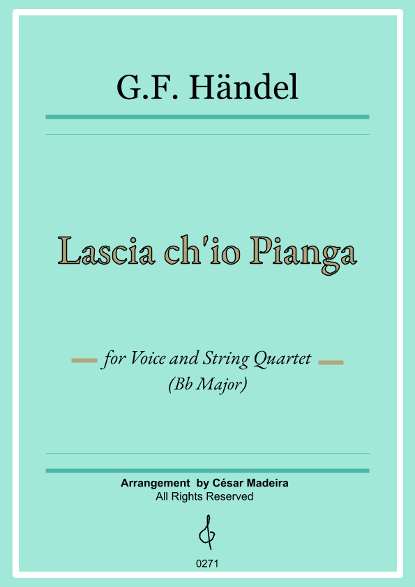Lascia Ch'io Pianga - Voice and String Quartet - Bb Major (Full Score and Parts) (arr. César Madeira)