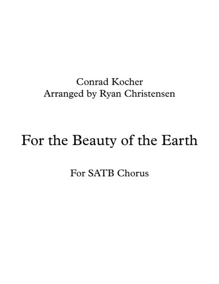 For the Beauty of the Earth- SATB (arr. Ryan Christensen)