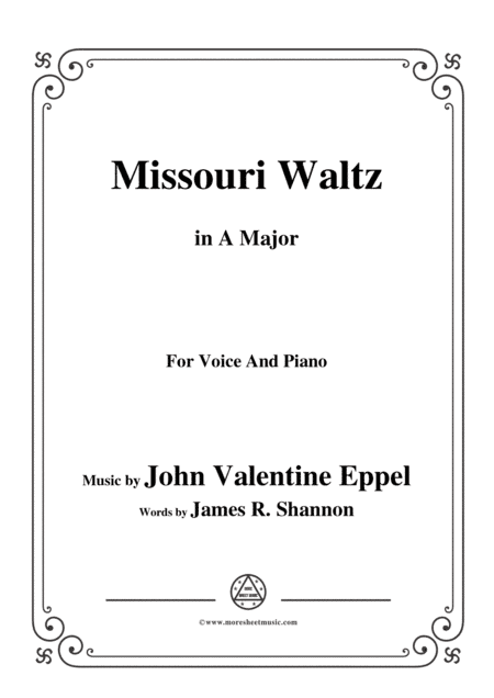 John Valentine Eppel-Missouri Waltz,in A Major,for Voice and Piano (arr. MSM)