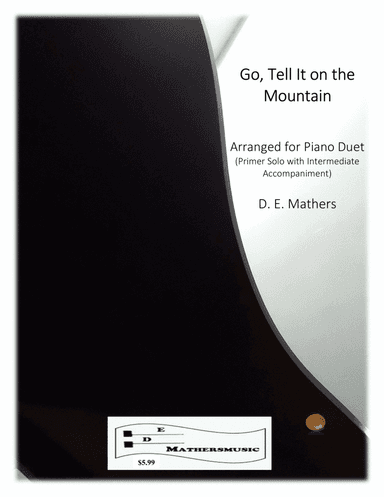 Go, Tell It on the Mountain: Piano Duet (arr. D. E. Mathers)