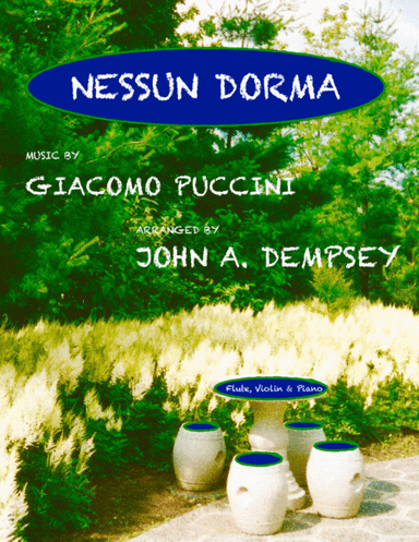 Nessun Dorma (Trio for Flute, Violin and Piano) (arr. John A. Dempsey)