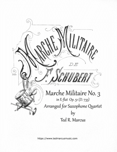 Marche Militaire No. 3 in E-flat (D. 733) for Saxophone Quartet (arr. Ted R. Marcus)