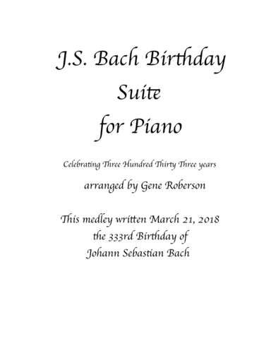 Bach Birthday Suite for Piano Solo  333rd Birthday of JS Bach (arr. Gene Roberson)