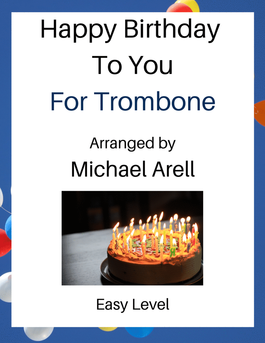 Happy Birthday To You--Easy Trombone (arr. Michael Arell)