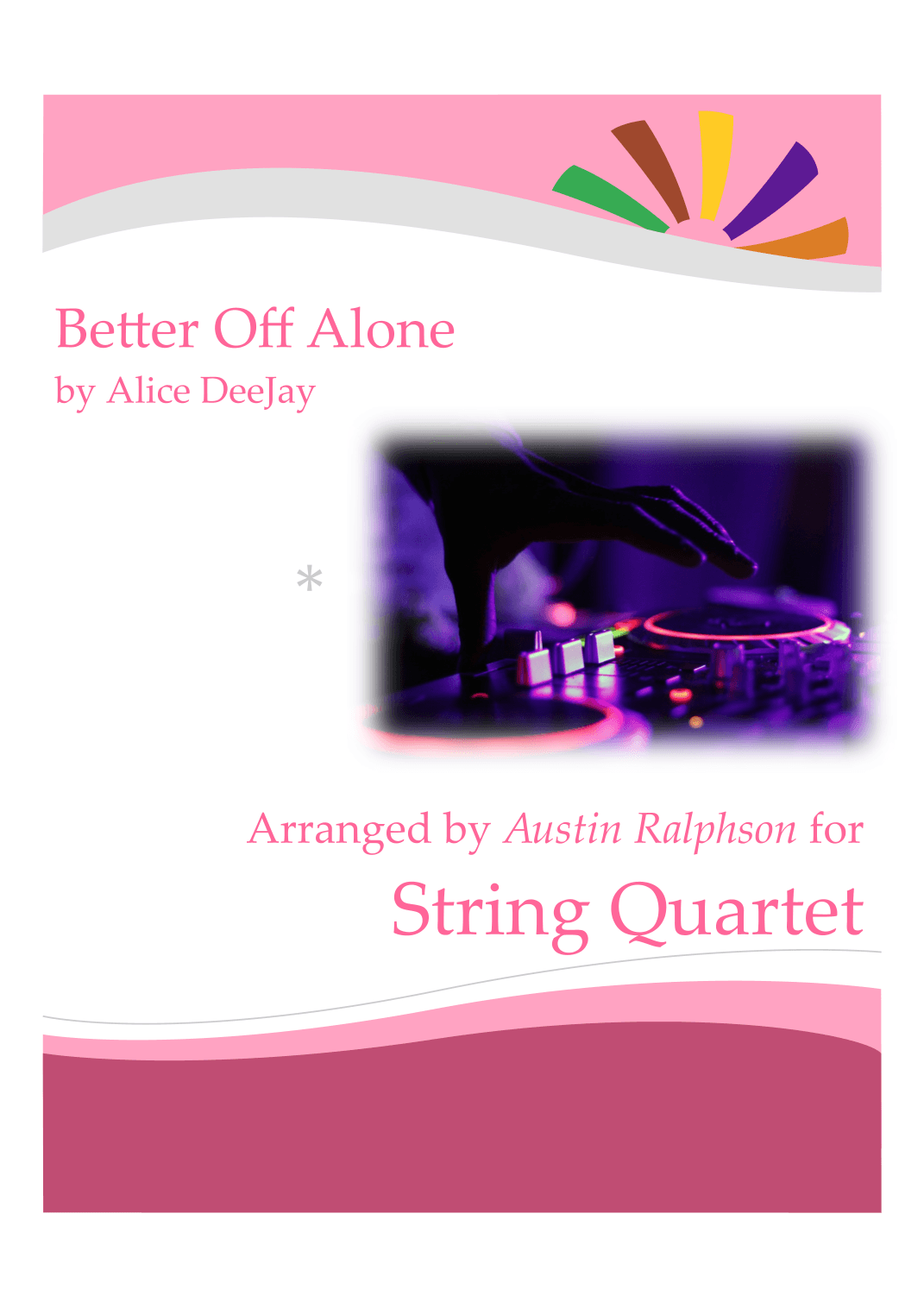 Better Off Alone (arr. Austin Ralphson)