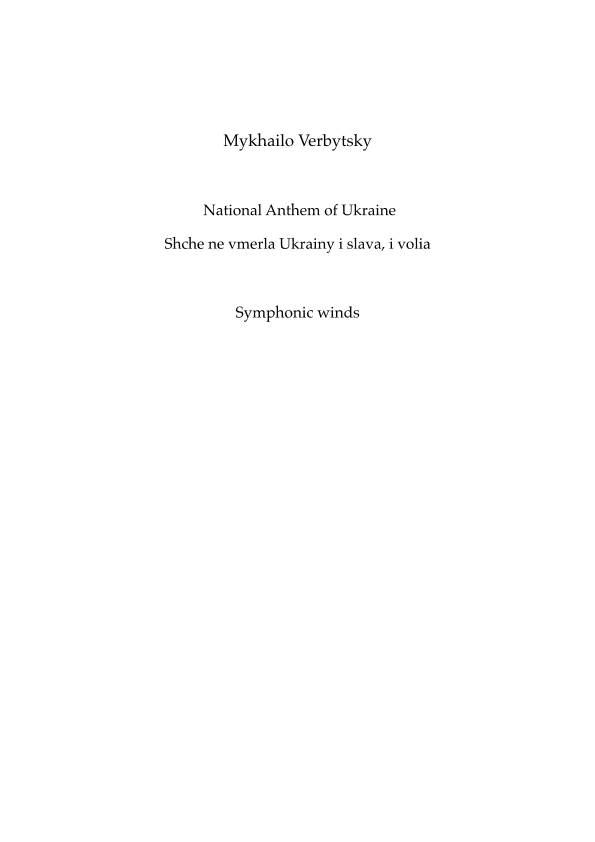Verbytsky: National Anthem of Ukraine  Shche ne vmerla Ukrainy i slava, i volia - symphonic. winds (arr. Ray Thompson)