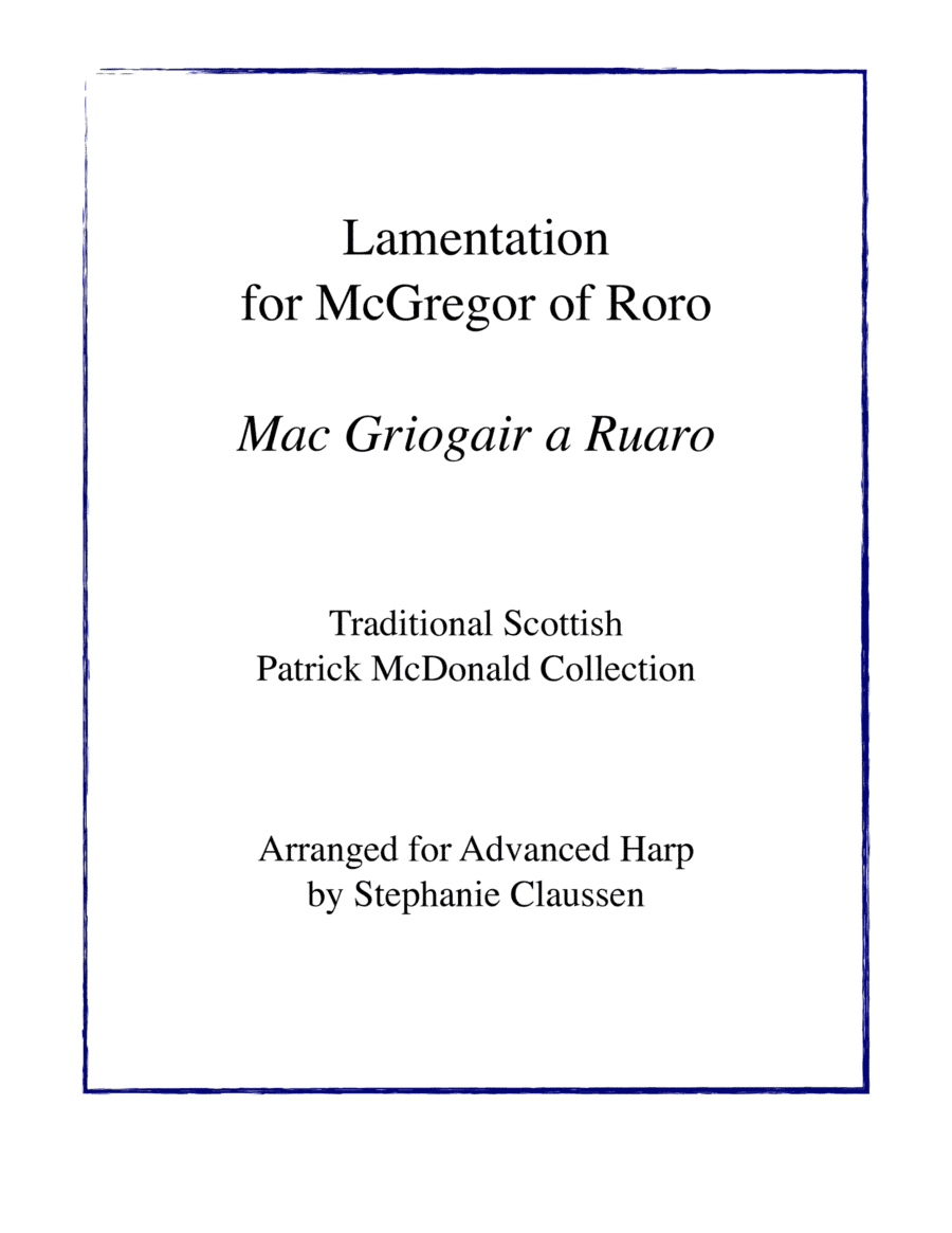 Lamentation for McGregor of Roro - Mac Griogair a Ruaro (Advanced Harp Solo) (arr. Stephanie Claussen)