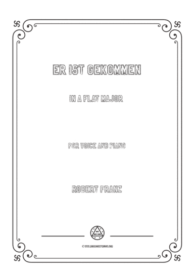 Franz-Er ist gekommen in A flat Major ,for voice and piano (arr. MSM)