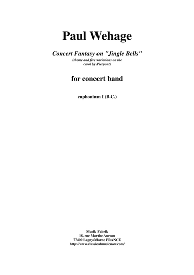 Paul Wehage : Concert Fantasy on Jingle Bells:  theme and five variations on the carol by Pierpont f
