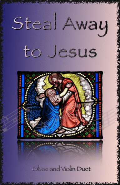 Steal Away to Jesus, Gospel Song for Oboe and Violin Duet (arr. David McKeown)