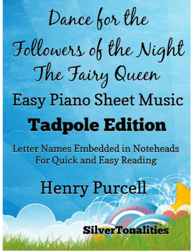 Dance for the Followers of the Night the Fairy Queen Easy Piano Sheet Music 2nd Edition (arr. SilverTonalities)