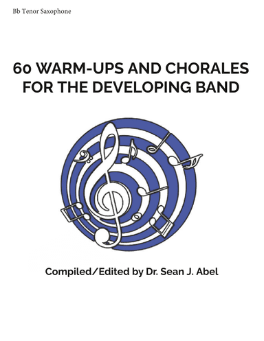 60 Warm-Ups and Chorales for the Developing Band (arr. Dr. Sean J. Abel)