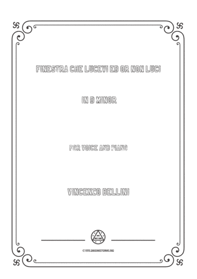 Bellini-Finestra che lucevi ed or non luci in d minor,for voice and piano (arr. MSM)