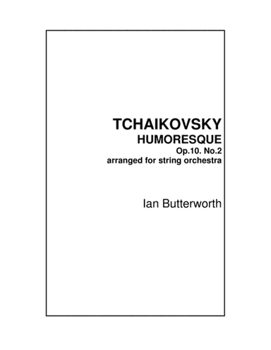 TCHAIKOVSKY Humoresque Op.10.No.2 for string orchestra (arr. Ian Butterworth)