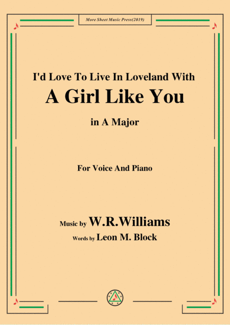 W. R. Williams-I'd Love To Live In Loveland With A Girl Like You,in A Major,for Voice&Piano (arr. MSM)
