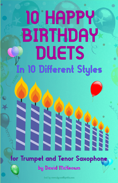 10 Happy Birthday Duets, (in 10 Different Styles), for Trumpet and Tenor Saxophone (arr. David McKeown)