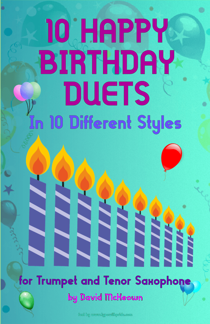 10 Happy Birthday Duets, (in 10 Different Styles), for Trumpet and Tenor Saxophone (arr. David McKeown)