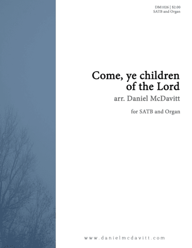 Come, Ye Children of the Lord (arr. Daniel McDavitt)
