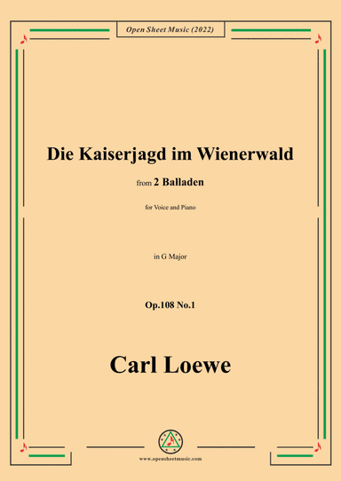 Loewe-Die Kaiserjagd im Wienerwald,in G Major,Op.108 No.1,for Voice and Piano (arr. Open Cloud)
