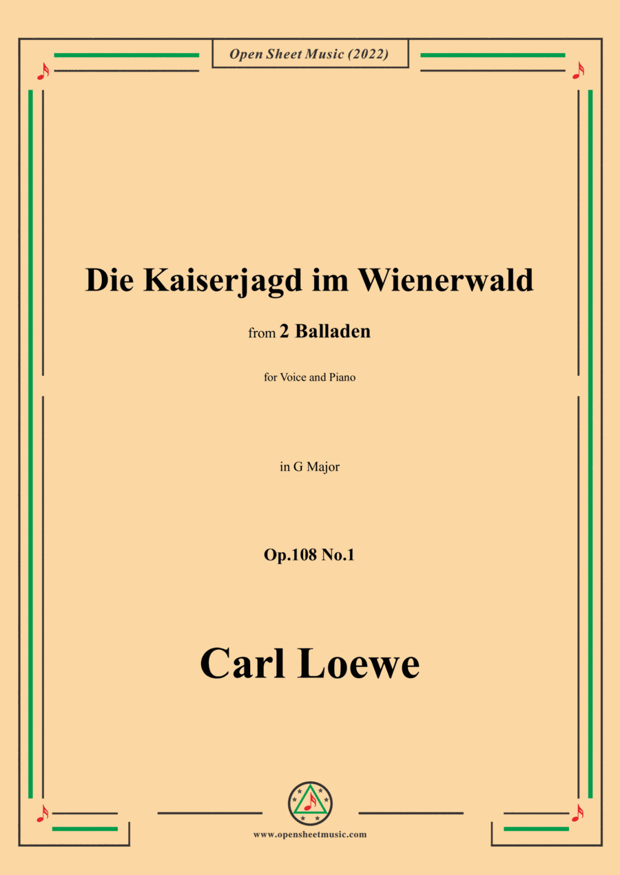 Loewe-Die Kaiserjagd im Wienerwald,in G Major,Op.108 No.1,for Voice and Piano (arr. Open Cloud)