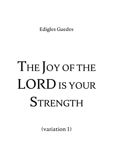 The Joy of the LORD is your Strength (variation 1)