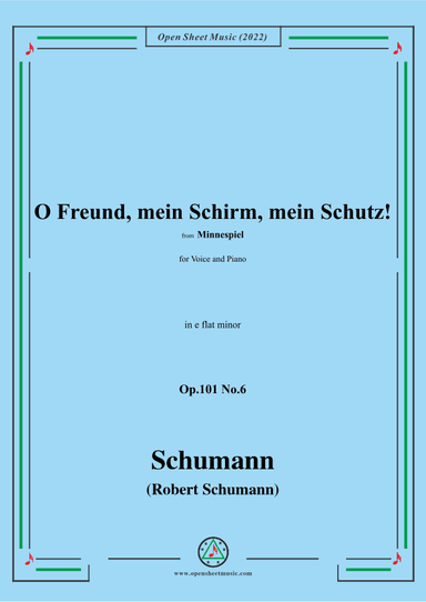 Schumann-O Freund,mein Schirm,mein Schutz!Op.101 No.6,in e flat minor (arr. OSM Press)
