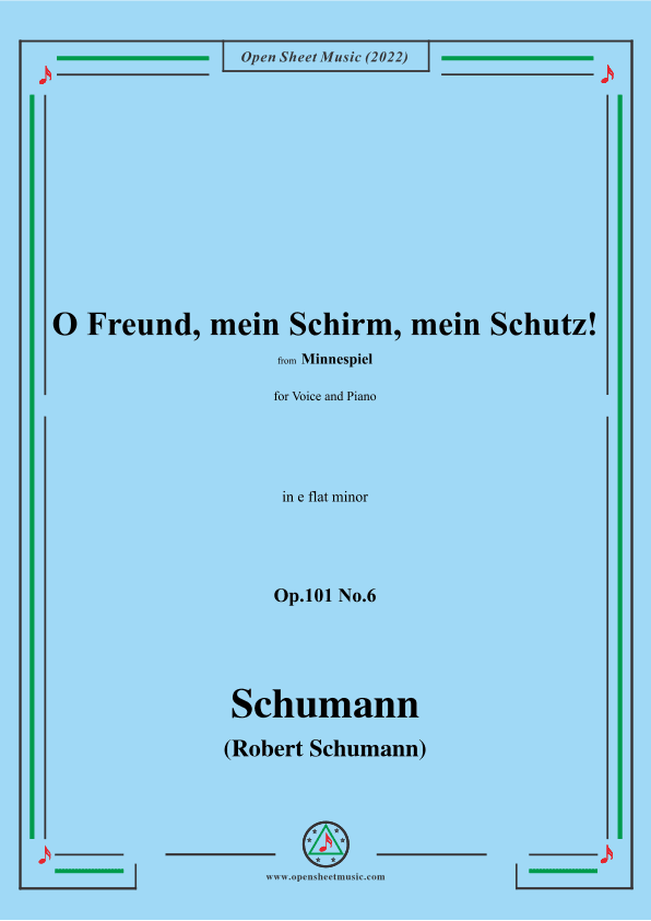 Schumann-O Freund,mein Schirm,mein Schutz!Op.101 No.6,in e flat minor (arr. OSM Press)