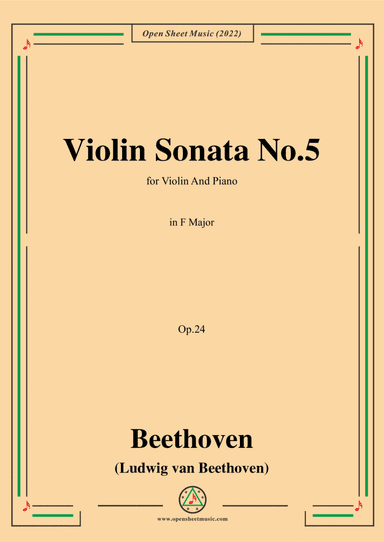 Beethoven-Violin Sonata No.5 in F Major,Op.24,for Violin and Piano (arr. Open Cloud)