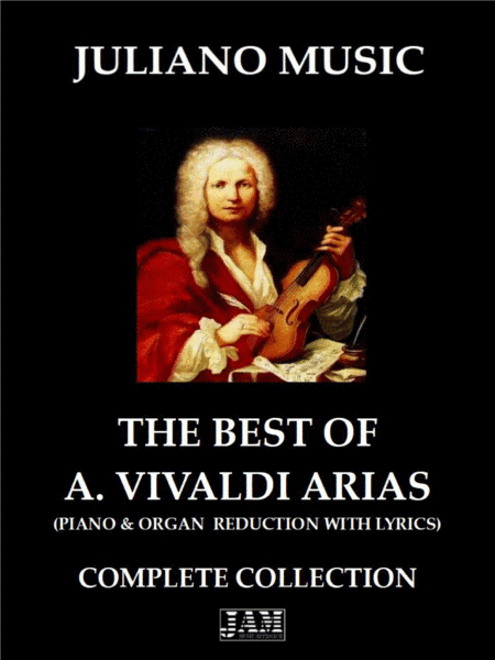 THE BEST OF ANTONIO VIVALDI ARIAS - COMPLETE COLLECTION (PIANO & ORGAN REDUCTION WITH LYRICS) (arr. Juliano Music)