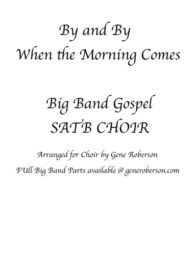 By and By, When the Morning Comes Big Band Gospel Choir (arr. Gene Roberson)