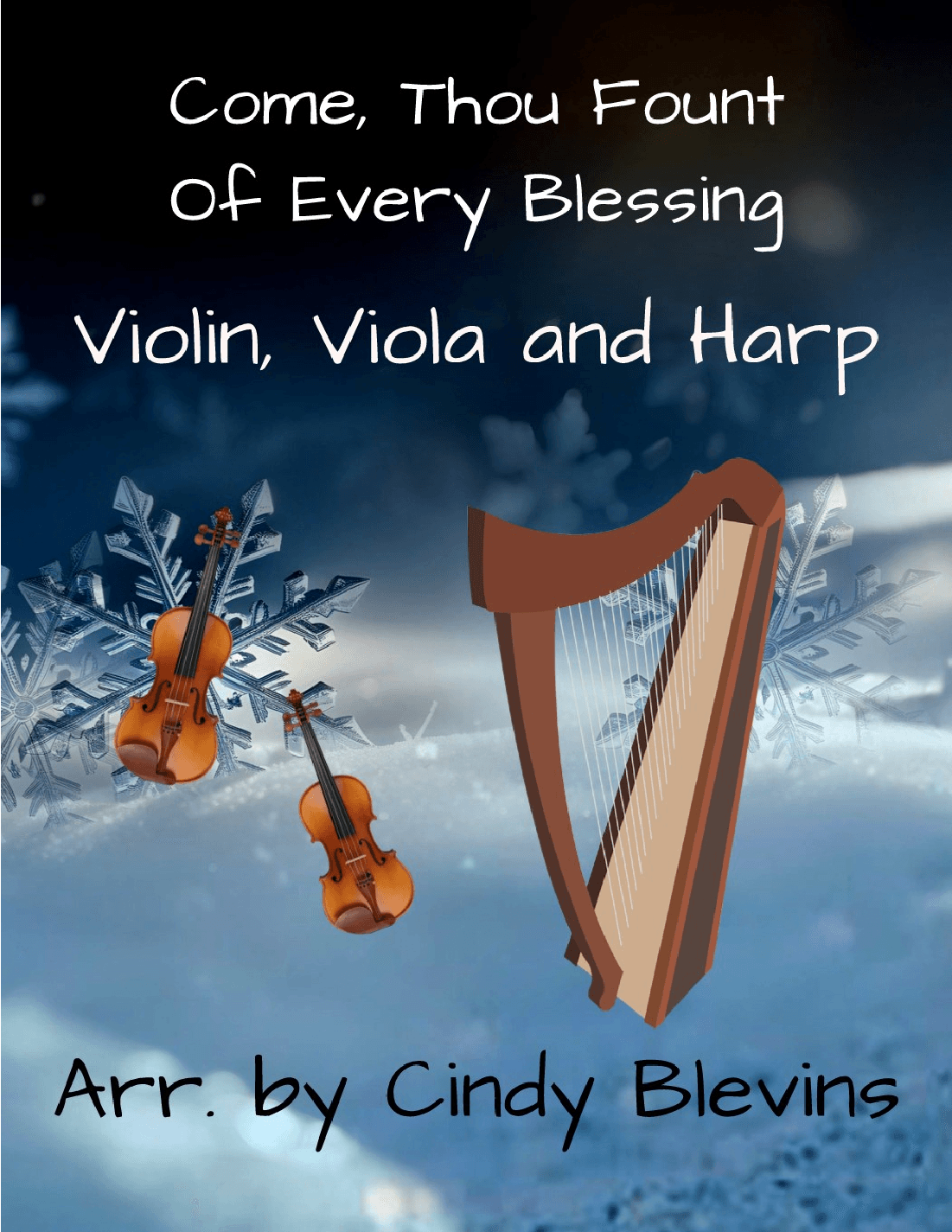 Come, Thou Fount Of Every Blessing, for Violin, Viola and Harp (arr. Cindy Blevins)
