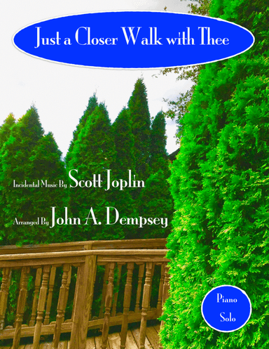 Just a Closer Walk with Thee / Solace (Piano Solo) (arr. John A. Dempsey)