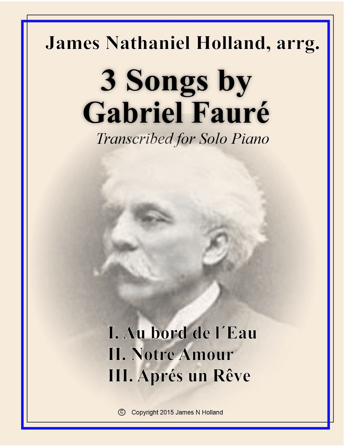 3 Faure Songs Transcribed for Piano (arr. James Nathaniel Holland)