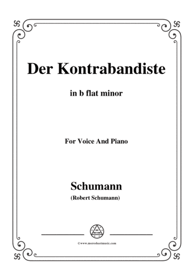 Schumann-Der Kontrabandiste,in b flat minor,for Voice and Piano (arr. MSM)