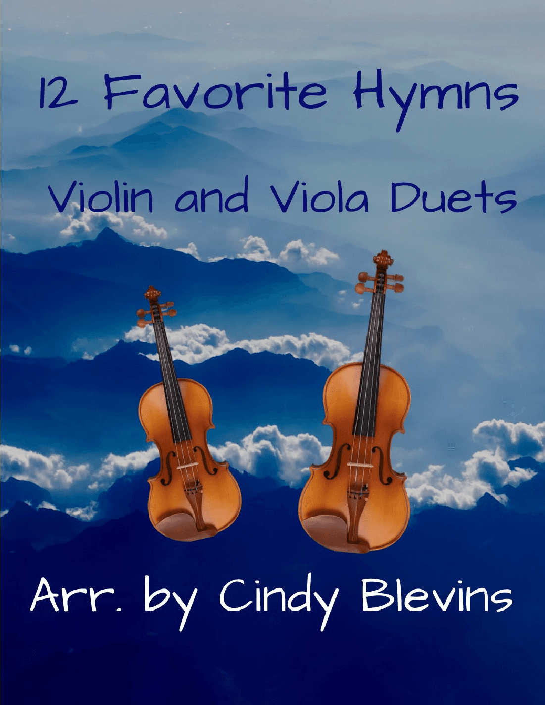 12 Favorite Hymns, for Violin and Viola Duet (arr. Cindy Blevins)
