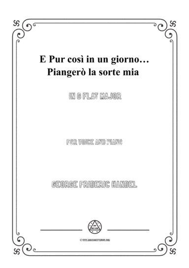 Handel-E pur così in un giorno...Piangerò la sorte mia in G flat Major,for Voice and Piano (arr. MSM)