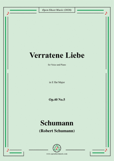 Schumann-Verratene Liebe Op.40 No.5,in E flat Major,for Voice and Piano (arr. MSM)