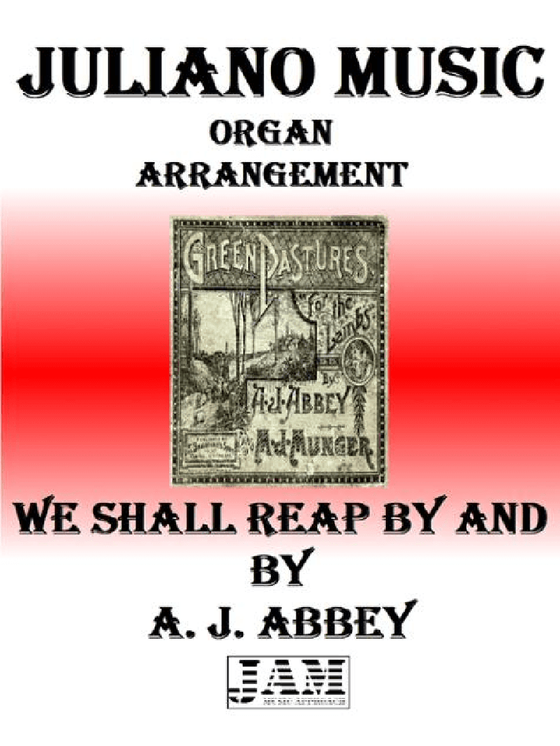 WE SHALL REAP BY AND BY - A. J. ABBEY (HYMN - EASY ORGAN) (arr. Juliano Music)
