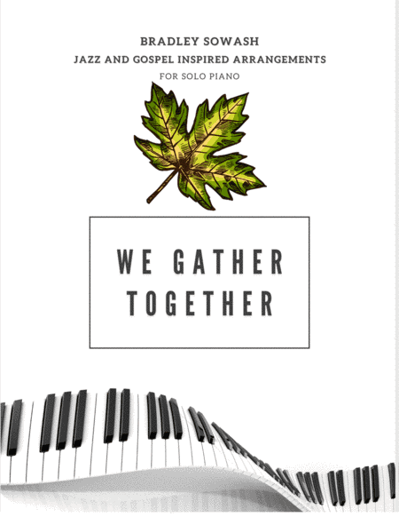 We Gather Together - Solo Piano (arr. Bradley Sowash)