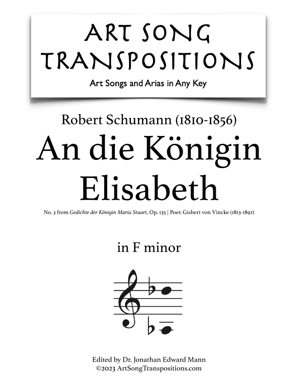 SCHUMANN: An die Königin Elisabeth, Op. 135 no. 3 (transposed to F minor) (arr. ArtSongTranspositions.com)