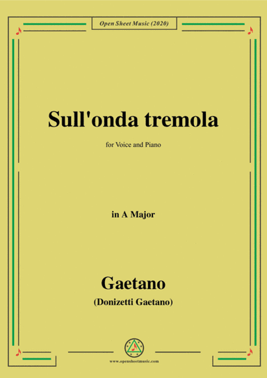 Donizetti-Sull'onda tremola,in A Major,for Voice and Piano (arr. MSM)