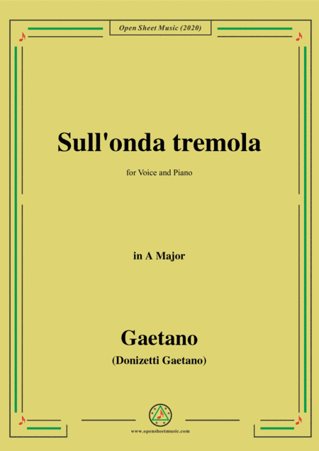Donizetti-Sull'onda tremola,in A Major,for Voice and Piano (arr. MSM)