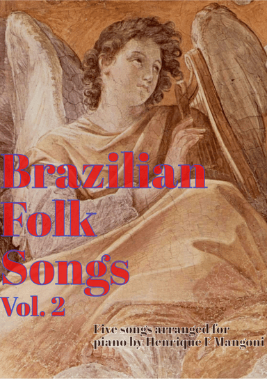 Brazilian Folk Songs - Vol. 2 (piano) (arr. Henrique F Mangoni)