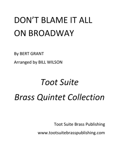 Don't Blame It All On Broadway (arr. Bill Wilson)