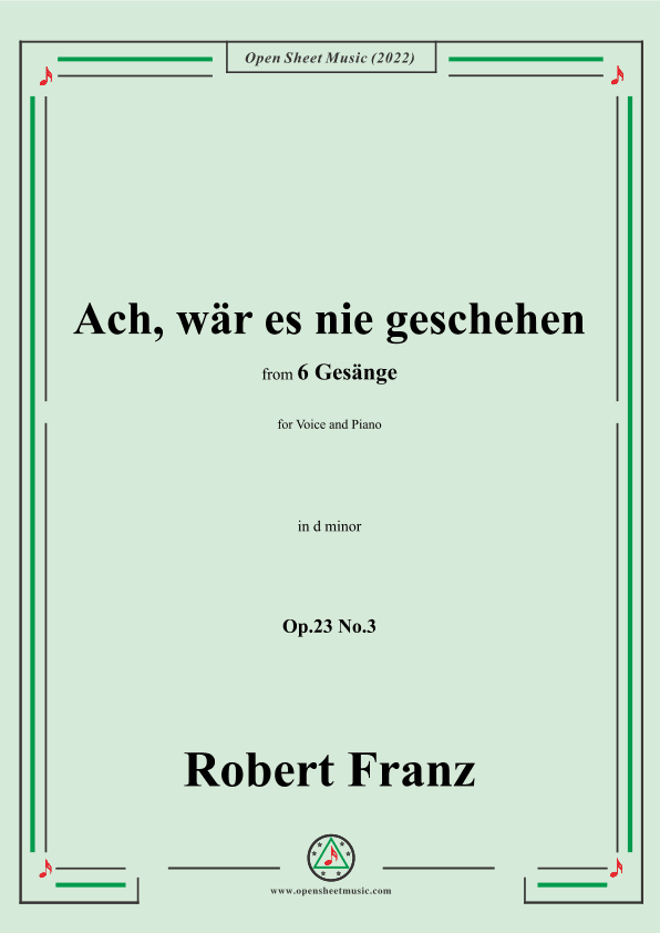 Franz-Ach,war es nie geschehen,in d minor,Op.23 No.3,for Voice and Piano (arr. OSM Press)