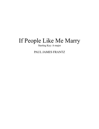 If People Like Me Marry (Starting Key: A-Major)