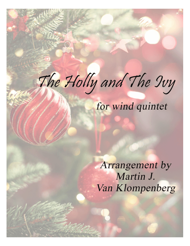 The Holly and The Ivy, for wind quintet (arr. Martin J. Van Klompenberg)