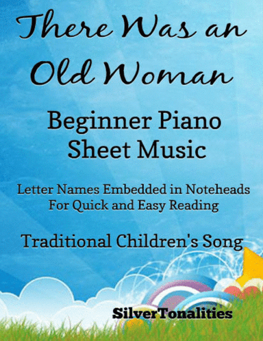 There Was an Old Woman Beginner PIano Sheet Music (arr. SilverTonalities)