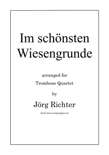 Im schönsten Wiesengrunde for Trombone Quartet (arr. Jörg Richter)